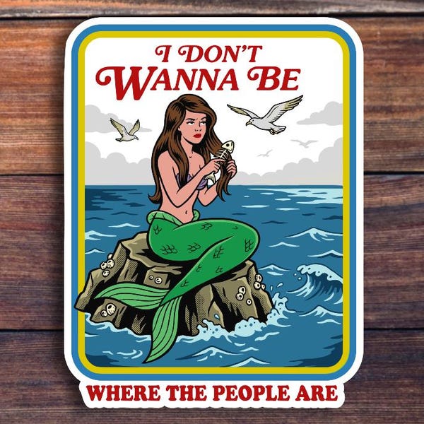 Funny Introvert Mermaid Sticker, I Don't Wanna Be Where The People Are, Waterproof Retro Decal