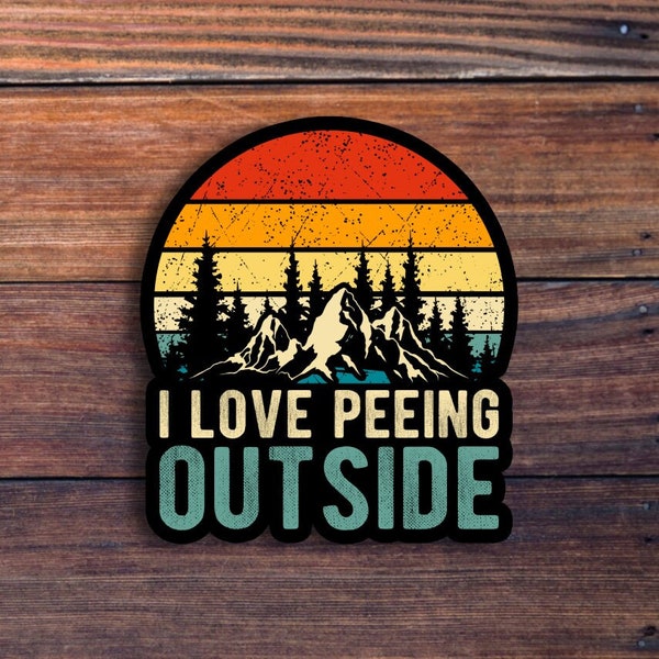 I Love Peeing Outside Sticker, Funny Sticker, Camping Sticker, Outdoor Sticker, Truck Sticker, Water Bottle Sticker,Laptop & Tumbler Sticker