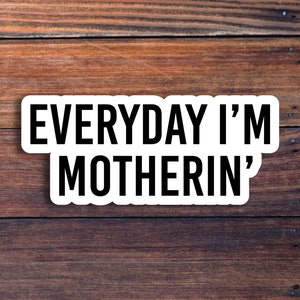 Everyday I&#39;m Motherin&#39; Sticker, Cool Mom Sticker Gift, Mothers Day Unique Gift, Best Mom Ever Sticker, Retro Mom Sticker, Funny Mom Sticker