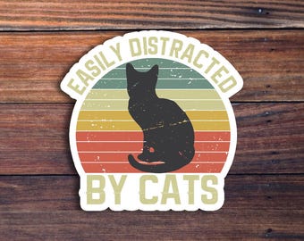 Easily Distracted By Cats Vinyl Sticker, Funny Sticker, Cats Laptop Decals, Cats Tumbler Stickers, Cats Water Bottle Sticker, Hydro flask
