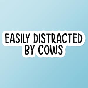 Easily Distracted By Cows Sticker, Cow Stickers, Farm Animal Vinyl Sticker, Cow Decal, Funny Cow Sticker, Farm House Stickers, Gift for Her