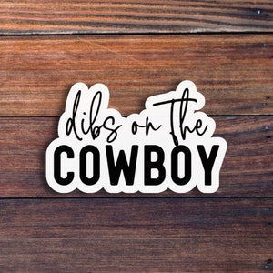 Dibs On The Cowboy Sticker, Funny Cowboy Sticker, Funny Country Girl Sticker, Country Living, Country Music, Cowgirl, Southern Decal