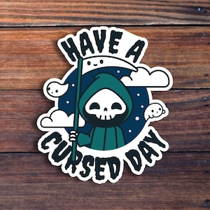 Have A Cursed Day Sticker, Halloween Sticker, Spooky Sticker, Glossy WaterProof Vinyl Sticker