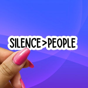 Silence Over People Sticker, funny stickers, introvert sticker, laptop decals, tumbler stickers, sarcastic stickers, water bottle sticker