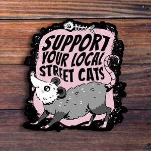 Support Your Local Street Cats Sticker, Cute Possum Sticker, Funny Possum Sticker, Waterproof Vinyl Sticker, Water Bottle Sticker