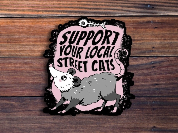 Support Your Local Street Cats Sticker, Cute Possum Sticker, Funny Possum Sticker, Waterproof Vinyl Sticker, Water Bottle Sticker