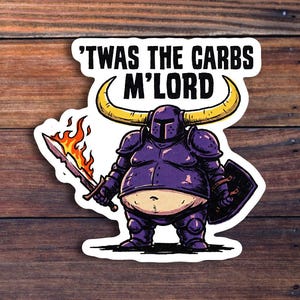 Twas The Carbs M'Lord Sticker, Funny Medieval Meme Decal