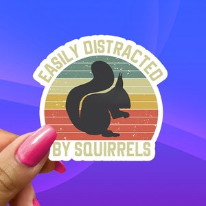 Easily Distracted By Squirrels Sticker, Squirrel Sticker, Funny Squirrel, Journal Sticker, Laptop Sticker, Hydroflask Sticker, Water Bottle