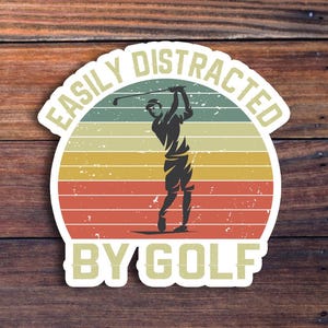 Easily Distracted By Golf sticker, vinyl decal sticker for laptops, cars, water bottle, hydroflask, toolbox, funny sticker, free shipping