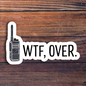 WTF, Over Vinyl Sticker, Funny Stickers, Sarcasm Stickers, Sarcastic Stickers, Meme Stickers, Car Stickers, Laptop Stickers,Waterproof Decal