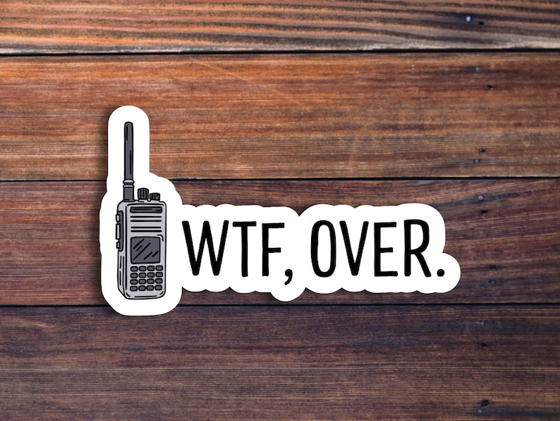WTF, Over Vinyl Sticker, Funny Stickers, Sarcasm Stickers, Sarcastic Stickers, Meme Stickers, Car Stickers, Laptop Stickers,Waterproof Decal Glossy Vinyl