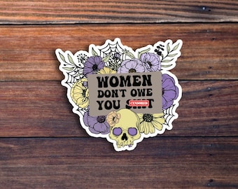 Women Don't Owe You Sh*t Sticker, Women Empowerment, Girl Power, Reproductive Rights, Skull Cobwebs And Flowers Sticker, Laptop Sticker