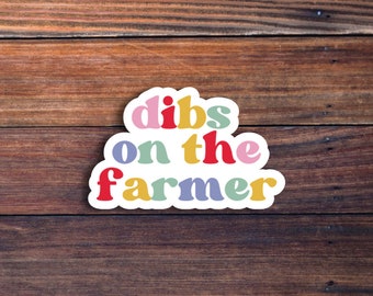 Dibs On The Farmer Sticker, Farm Life Sticker, Farmer Wife Sticker, Funny Farm Sticker, Farmer Gifts, Country Girl Sticker,Farm Decals Women
