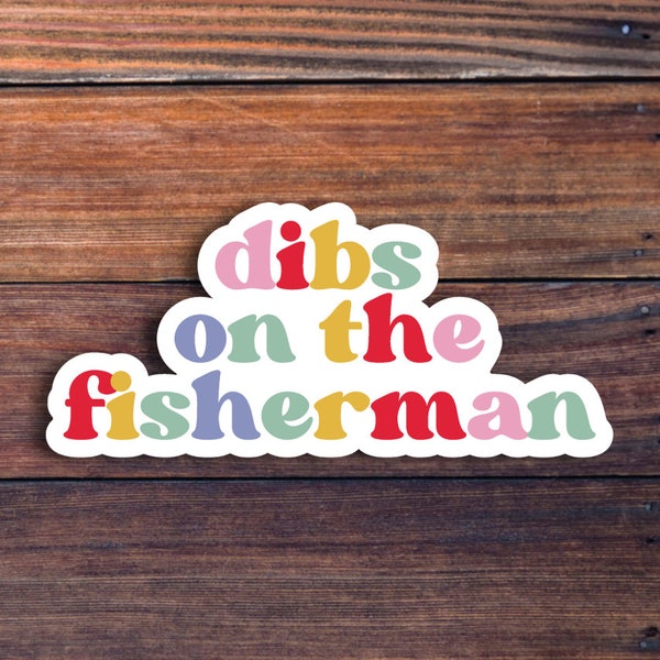 Dibs On The Fisherman Sticker, Fisherman Wife Sticker, Funny Fisherman Sticker, Fishing Sticker, Fisherman Girlfriend,Waterproof Car Sticker