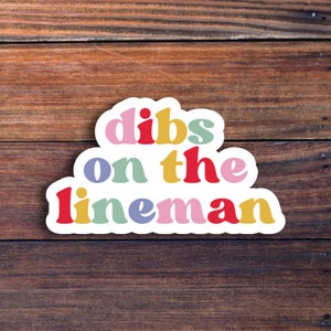 Dibs on the Lineman Sticker, Lineman Wife, Lineman Girlfriend Sticker, Lineman Wife Sticker , Lineman Girlfriend Sticker, Lineman Decal