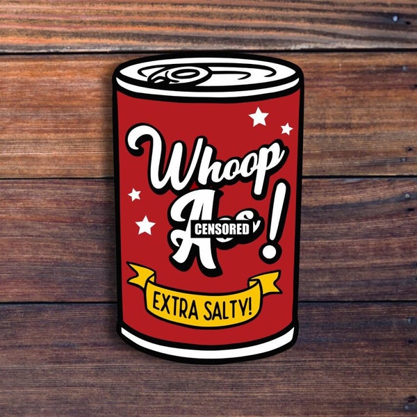 Can Of Whoop A** Sticker, Funny Sticker, Water Bottle Sticker, Hard Hat Sticker, Journal Sticker, Meme Sticker, Waterproof Vinyl Sticker