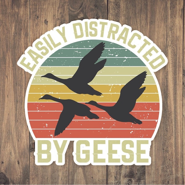 Easily Distracted By Geese sticker, vinyl decal sticker for laptops, cars, water bottle, hydroflask, toolbox, funny sticker, free shipping