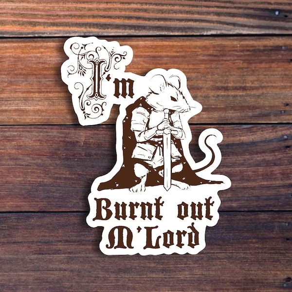 I'm Burnt Out Mlord Mouse Sticker, Knight Mouse Sticker, Funny Sticker, Meme Sticker, Medieval Sticker
