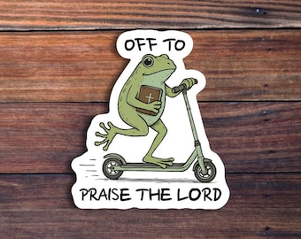 Off To Praise The Lord Frog Sticker, Funny Christian Meme Decal