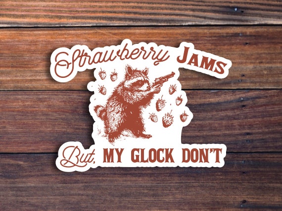 Strawberry Jams But My Glock Don't Sticker, Funny Sticker, Meme Sticker, Water Bottle Sticker, Car Sticker, Waterproof Sticker