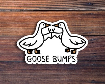 Goose Bumps Sticker, Funny Sticker, Goose Sticker, Funny Meme Decal For Water Bottles, Cars, Laptops, Tumblers, Hydroflaks, Holographic