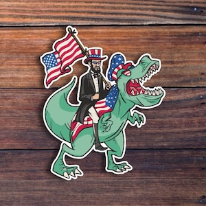 Abraham Lincoln Riding A T-Rex Sticker, Funny Sticker, Patriotic Sticker, Weird Sticker, US President Sticker, Weatherproof Vinyl Sticker