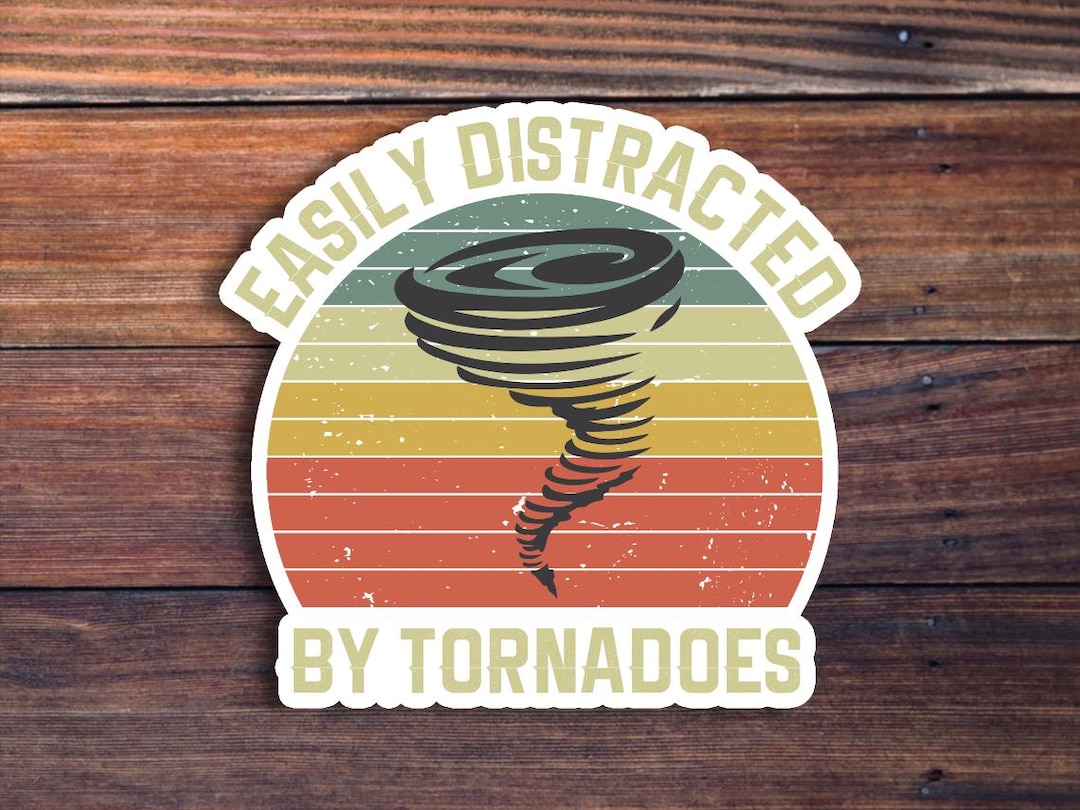 Easily Distracted by Tornadoes Sticker, Funny Sticker, Tornadoes Laptop ...