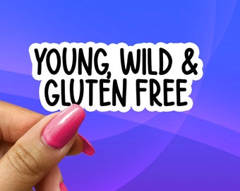 May include: White sticker with black text that reads "Young, Wild & Gluten Free".