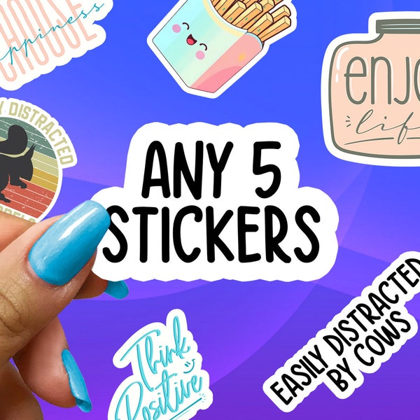 Any 5 Stickers, Sticker Bundles, Vinyl Stickers for Laptops, Water Bottles and Tumblers, Sticker Custom pack, Choose your Own Sticker Bundle