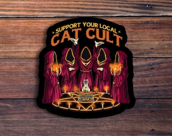 Support Your Local Cat Cult Sticker, Funny Sticker, Weird Sticker, Meme Sticker, Occult Sticker, Gothic Sticker, Cat Mom Sticker Gift