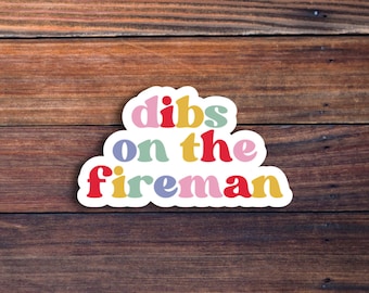 Dibs On The Fireman Sticker, Wife Sticker, Firefighter Wife Gift, Firefighter Girlfriend, Firefighter GF Sticker, Dibs On Him Sticker Decal