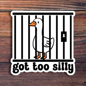 Pegatina de ganso demasiado tonto, pegatina de ganso de la cárcel, pegatina de pato ganso meme, regalo de ganso tonto, pegatina de ganso lindo Glossy Vinyl