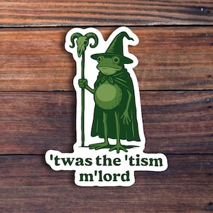 Twas The Tism Frog Wizard Sticker. Funny Autism Sticker, Autism Gift, Magic Wizard Frog, Weirdcore Meme Sticker