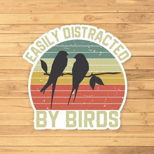 Easily Distracted By Birds Vinyl Sticker, Funny Sticker, Birds Laptop Decals, Birds Tumbler Stickers, Birds Water Bottle Hydroflask Sticker