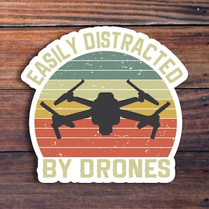 Easily Distracted By Drones sticker, vinyl decal sticker for laptops, cars, water bottle, hydroflask, toolbox, funny sticker, free shipping
