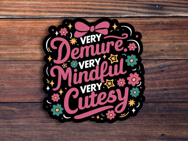Very Demure Very Mindful Very Cutesy Sticker, Funny Sticker, Meme Sticker, Gen Z Sticker, Trendy Tiktok Quote Saying image 1