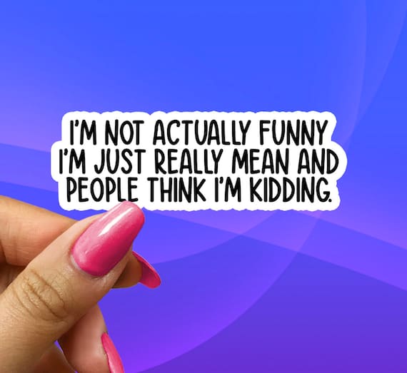 Sarcastic Stickers, I'm Not Actually Funny, funny stickers, Adult Humor, stickers for laptops and computers, water bottle sticker