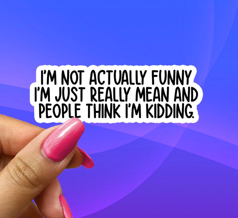 Sarcastic Stickers, I'm Not Actually Funny, funny stickers, Adult Humor, stickers for laptops and computers, water bottle sticker image 1