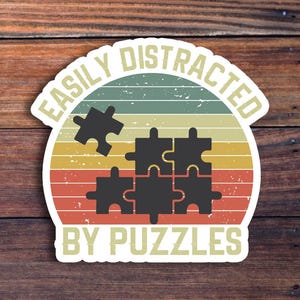easily distracted by Puzzles vinyl sticker, funny sticker, Puzzles laptop decals, Puzzles tumbler stickers, Puzzles water bottle sticker