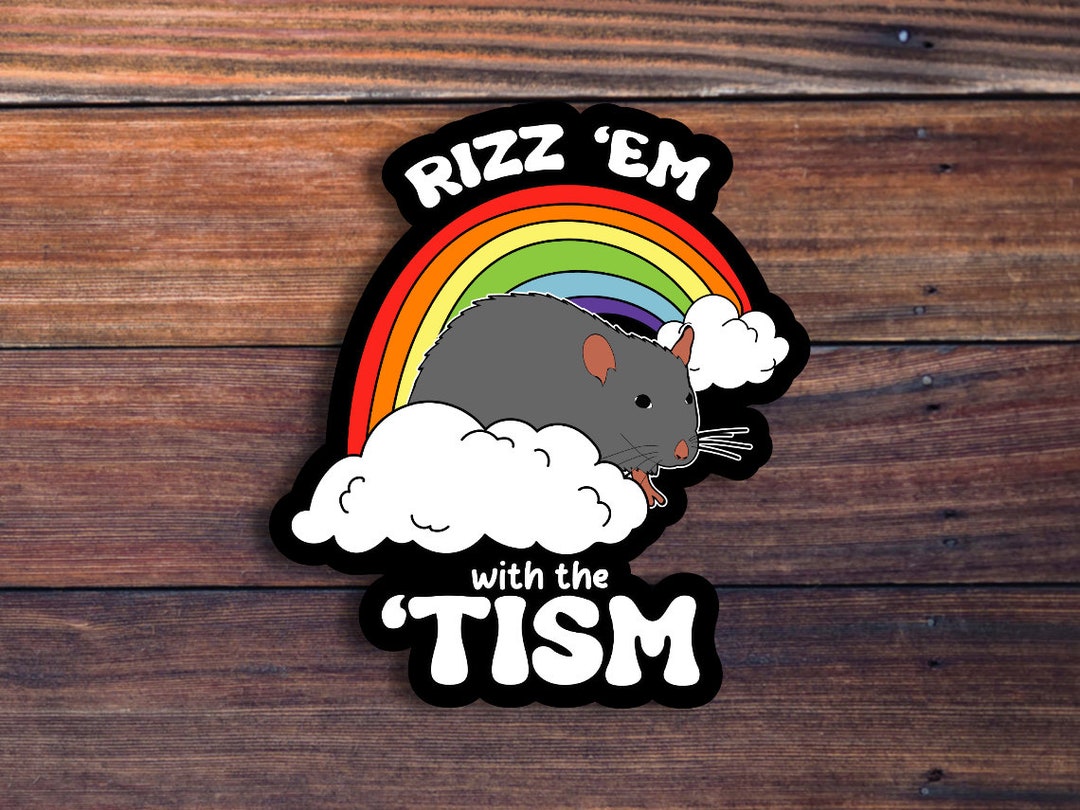 Rizz Em With the Tism Sticker, Funny Autism Rainbow Sticker, Waterproof Weatherproof Vinyl