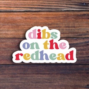 Dibs On The Redhead Sticker, Redhead Sticker, Ginger Sticker, Ginger Humor, Redheads Sticker, Funny Redhead Decal, Ginger Gift, Redhead Gift