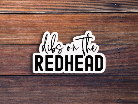 Dibs On The Redhead Sticker, Redhead Sticker, Ginger Sticker, Ginger Humor, Redheads Sticker, Funny Redhead Decal, Ginger Gift, Redhead Gift