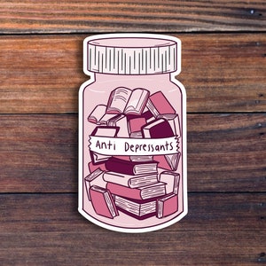 Anti Depressants Book Vinyl Sticker, laptop sticker, water bottle sticker, kindle sticker, kindle lover, books sticker, bookish sticker