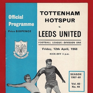 May include: A vintage program for a football match between Tottenham Hotspur and Leeds United. The program is blue and white with a crest of Tottenham Hotspur. The program is dated Friday, 12th April, 1968. The program is for the 1967-68 season, volume 60, number 44.