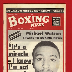 May include: A Boxing News magazine cover from September 4, 1992, with a portrait of Michael Watson. The headline states "Michael Watson Speaks to Boxing News." The cover is red and white, with text and a photograph. The price is 95p.