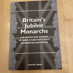 Stewart Binns Britain&#39;s jubilee monarchs 2023 book