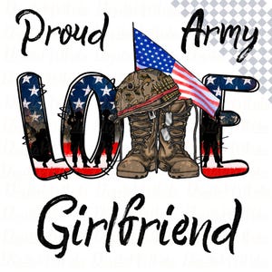Proud Army Girlfriend png files design download, Peace love Combat Boots png, 4th Of July Sublimation screen print transfer Patriotic design