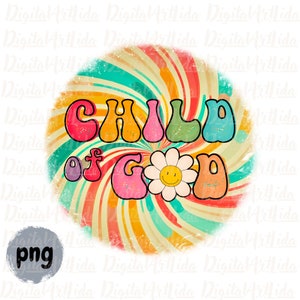 Child Of God PNG: Retro Christian Shirt Design, Groovy Biblical Sublimation, Religious Toddler Digital Download