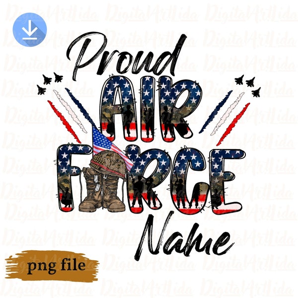 Personalized Proud Air force png, Proud Air force mom digital download, Customizable USA Air force Sister shirt design, Proud army, Airman