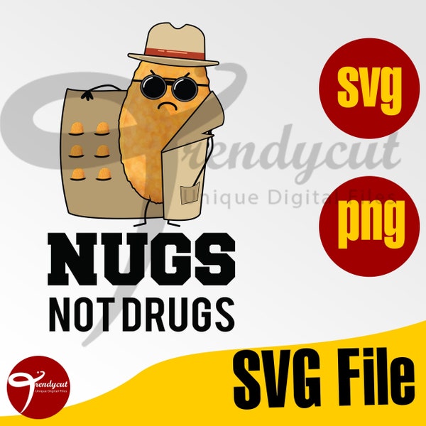 Nugs Not Drugs svg - Funny Cut File - Nugs Shirt svg - Instant Download - Png - Print File svg - Silhouette - Cricut - Digital File